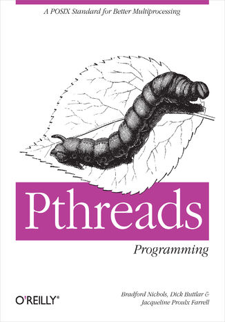 PThreads Programming. A POSIX Standard for Better Multiprocessing Dick Buttlar, Jacqueline Farrell, Bradford Nichols - okładka książki