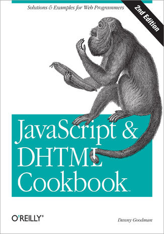 JavaScript & DHTML Cookbook. Solutions & Examples for Web Programmers. 2nd Edition Danny Goodman - okładka audiobooks CD