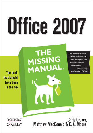 Office 2007: The Missing Manual. The Missing Manual Chris Grover, Matthew MacDonald, E. A. Vander Veer - okadka ebooka