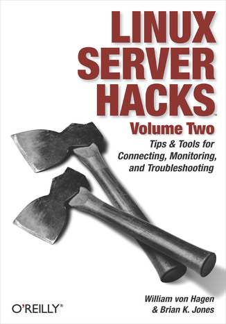 Okładka książki Linux Server Hacks, Volume Two. Tips & Tools for Connecting, Monitoring, and Troubleshooting