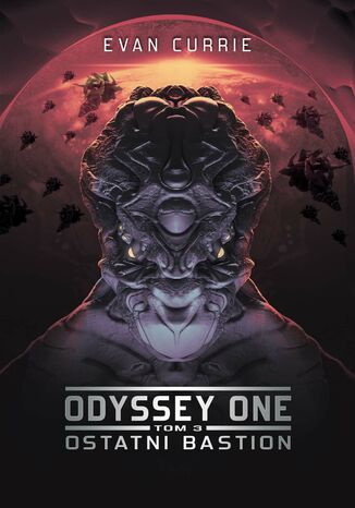 Odyssey One. Tom 3. Ostatni bastion Evan Currie - okadka ebooka