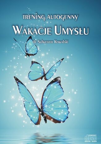 Trening Autogenny Wakacje Umysu dr Sylwester Kowalski - okadka audiobooks CD