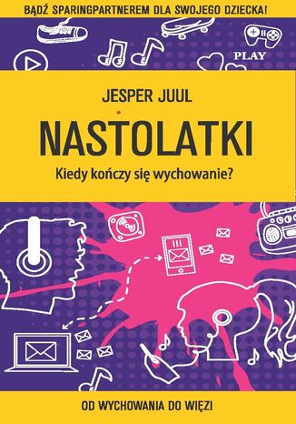Nastolatki. Kiedy kończy się wychowanie?