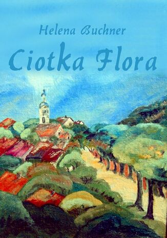 Ciotka Flora Helena Buchner (Leonia) - okadka audiobooks CD