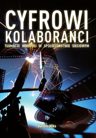 Cyfrowi kolaboranci - tumacze hobbyci w spoeczestwie sieciowym Bartosz Mika - okadka audiobooks CD