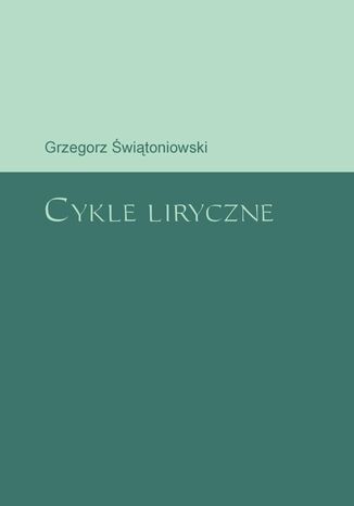 Cykle liryczne Grzegorz witoniowski - okadka ebooka