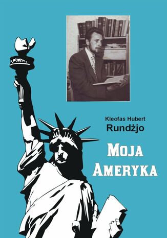 Moja Ameryka Kleofas Hubert Rundjo - okadka ebooka