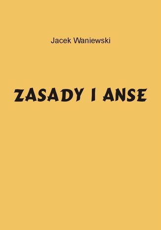 Zasady i Anse Jacek Waniewski - okadka ebooka