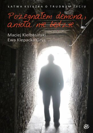 Pożegnałem demona, anioła nie będzie Ewa Klepacka-Gryz, Maciej Kiełbasiński - okładka audiobooks CD