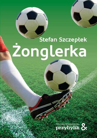 Żonglerka Stefan Szczepłek - okładka ebooka