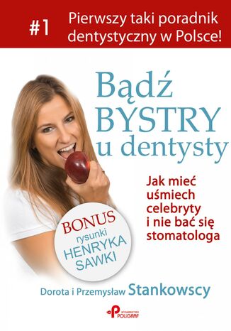 Okładka: Bądź bystry u dentysty. Jak mieć uśmiech celebryty i nie bać się stomatologa