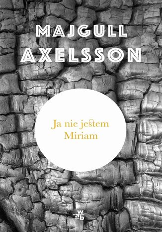 Ja nie jestem Miriam Majgull Axelsson - okadka ebooka