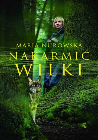 Nakarmi wilki Maria Nurowska - okadka ebooka