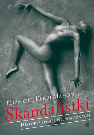 Skandalistki. Historie kobiet niepokornych Elizabeth Kerri Mahon - okadka audiobooks CD