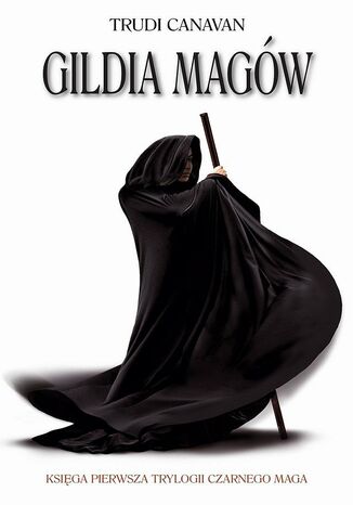 Gildia magów. Księga I Trylogii Czarnego Maga