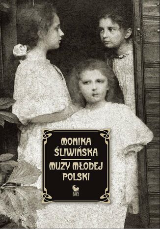 Muzy Młodej Polski. Życie i świat Marii, Zofii i Elizy Pareńskich Monika Śliwińska - okładka audiobooka MP3