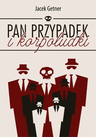 Pan Przypadek i korpoludki