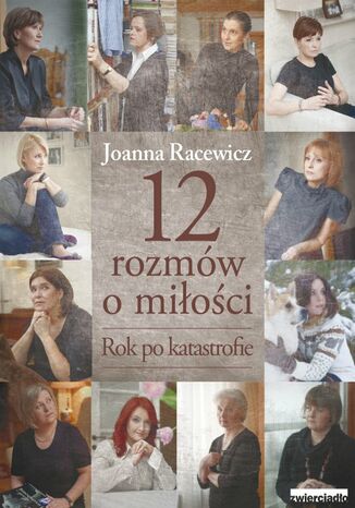 12 rozmw o mioci. Rok po katastrofie Joanna Racewicz - okadka audiobooka MP3