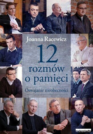 12 rozmów o pamięci. Oswajanie nieobecności