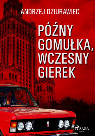 Pny Gomuka, wczesny Gierek Andrzej Dziurawiec - okadka ebooka