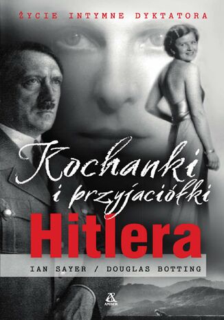 Kochanki i przyjaciki Hitlera Ian Sayer, Douglas Botting - okadka ebooka