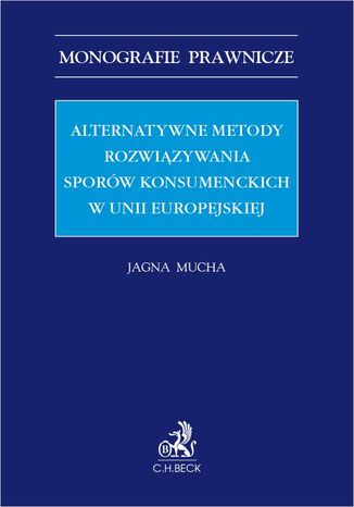 Alternatywne metody rozwizywania sporw konsumenckich w Unii Europejskiej Jagna Mucha - okadka audiobooks CD