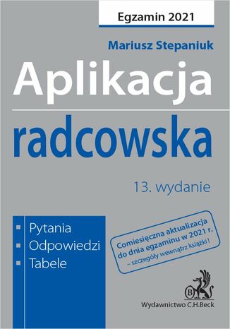 Aplikacja radcowska 2021. Pytania odpowiedzi tabele. Wydanie 13 Mariusz Stepaniuk - okadka ebooka