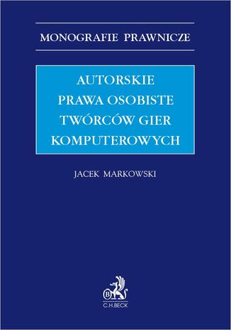 Autorskie prawa osobiste twrcw gier komputerowych Jacek Markowski - okadka ebooka
