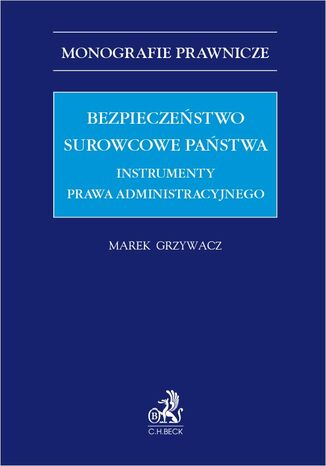 Bezpieczestwo surowcowe pastwa. Instrumenty prawa administracyjnego Marek Grzywacz - okadka audiobooks CD