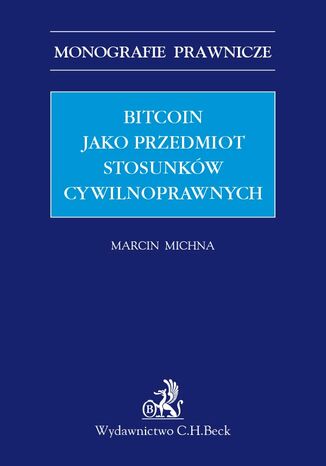 Bitcoin jako przedmiot stosunkw cywilnoprawnych Marcin Michna - okadka ebooka