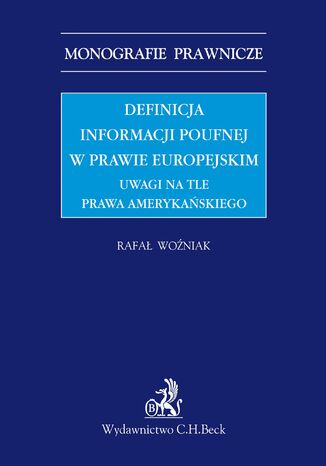 Definicja informacji poufnej w prawie europejskim. Uwagi na tle prawa amerykańskiego