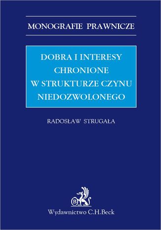 Dobra i interesy chronione w strukturze czynu niedozwolonego Radosaw Strugaa - okadka audiobooks CD