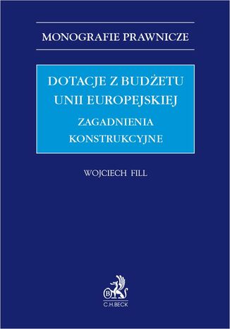 Dotacje z budżetu Unii Europejskiej. Zagadnienia konstrukcyjne Wojciech Fill - okładka audiobooks CD