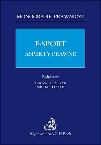 E-sport. Aspekty prawne ukasz Klimczyk, Micha Leciak, Maciej Baaziski - okadka ebooka