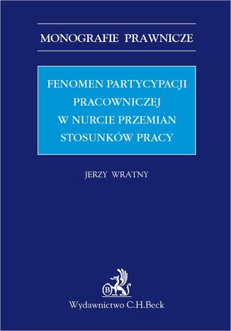 Fenomen partycypacji pracowniczej w nurcie przemian stosunkw pracy Jerzy Wratny - okadka ebooka