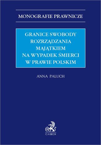 Granice swobody rozrządzania majątkiem na wypadek śmierci w prawie polskim