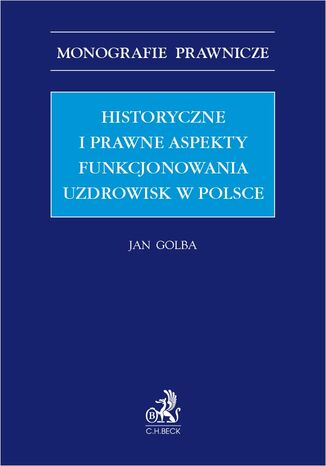 Historyczne i prawne aspekty funkcjonowania uzdrowisk w Polsce