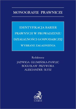 Identyfikacja barier prawnych w prowadzeniu działalności gospodarczej. Wybrane zagadnienia