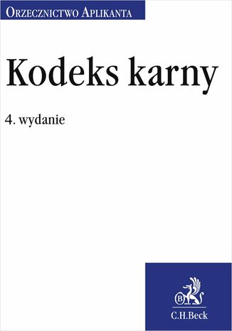 Kodeks karny. Orzecznictwo Aplikanta. Wydanie 4