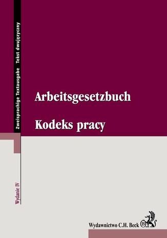 Kodeks pracy. Arbeitsgesetzbuch. Wydanie 4
