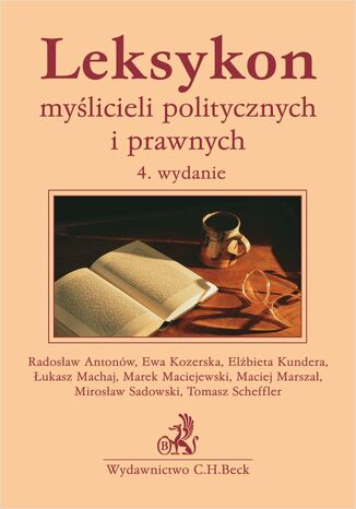 Leksykon myślicieli politycznych i prawnych. Wydanie 4 Radosław Antonów, Ewa Kozerska, Elżbieta Kundera - okładka ebooka
