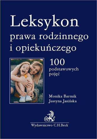 Leksykon prawa rodzinnego i opiekuczego. 100 podstawowych poj Monika Bartnik, Justyna Jasiska - okadka ebooka