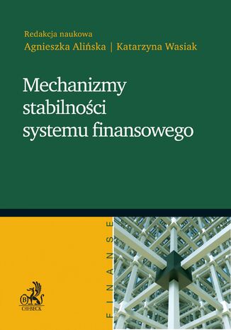 Mechanizmy stabilnoci systemu finansowego Agnieszka Aliska, Katarzyna Wasiak - okadka ebooka