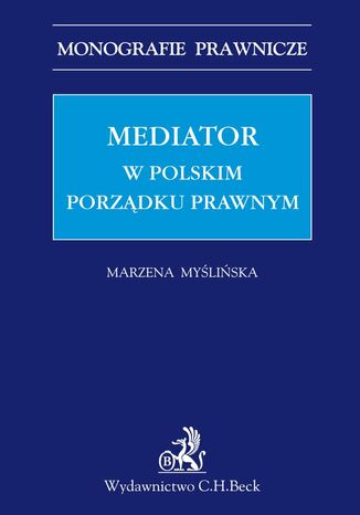 Mediator w polskim porzdku prawnym Marzena Myliska - okadka ebooka