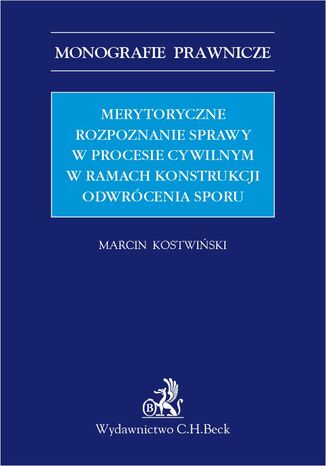 Merytoryczne rozpoznanie sprawy w procesie cywilnym w ramach konstrukcji odwrcenia sporu Marcin Kostwiski - okadka audiobooka MP3