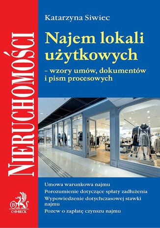 Najem lokali użytkowych - wzory umów dokumentów i pism procesowych