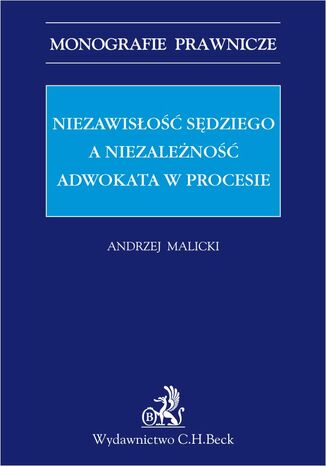 Niezawisłość sędziego a niezależność adwokata w procesie