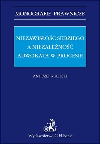 Niezawiso sdziego a niezaleno adwokata w procesie Andrzej Malicki - okadka ebooka