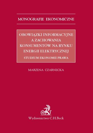 Obowizki informacyjne a zachowania konsumentw na rynku energii elektrycznej. Studium ekonomii prawa Marzena Czarnecka - okadka audiobooka MP3