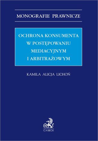 Ochrona konsumenta w postpowaniu mediacyjnym i arbitraowym Kamila Alicja Licho - okadka audiobooks CD
